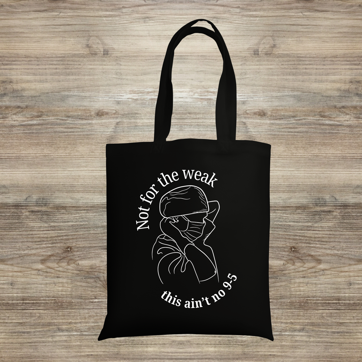 Not For The Weak Tote Bag