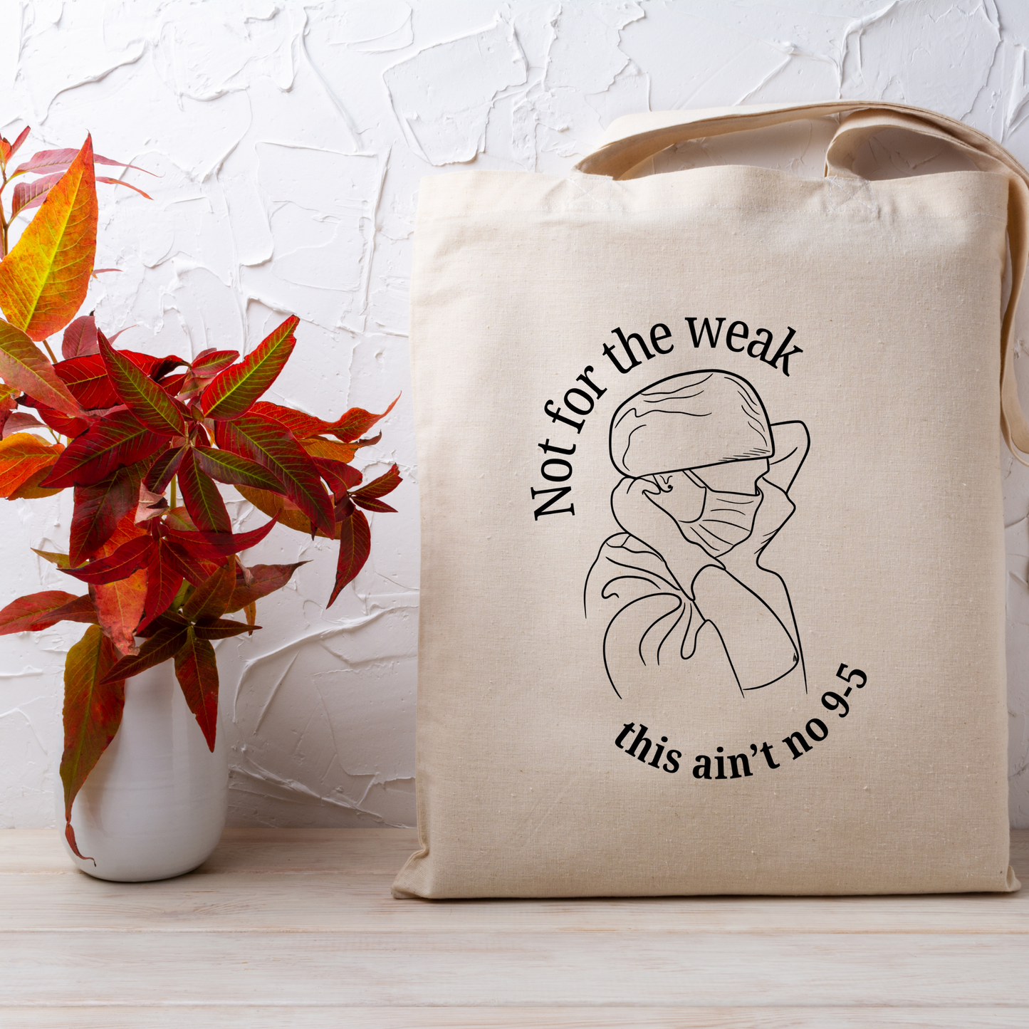 Not For The Weak Tote Bag