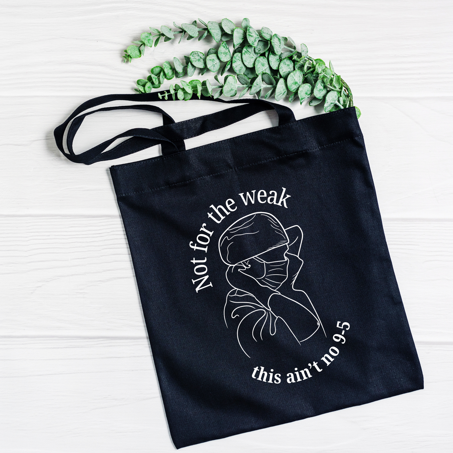 Not For The Weak Tote Bag