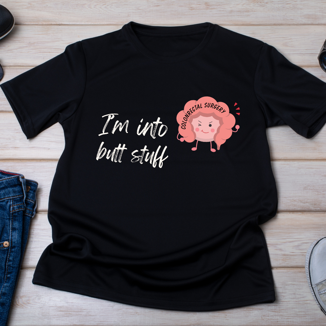 I'm Into Butt Stuff T-shirt and Longsleeve