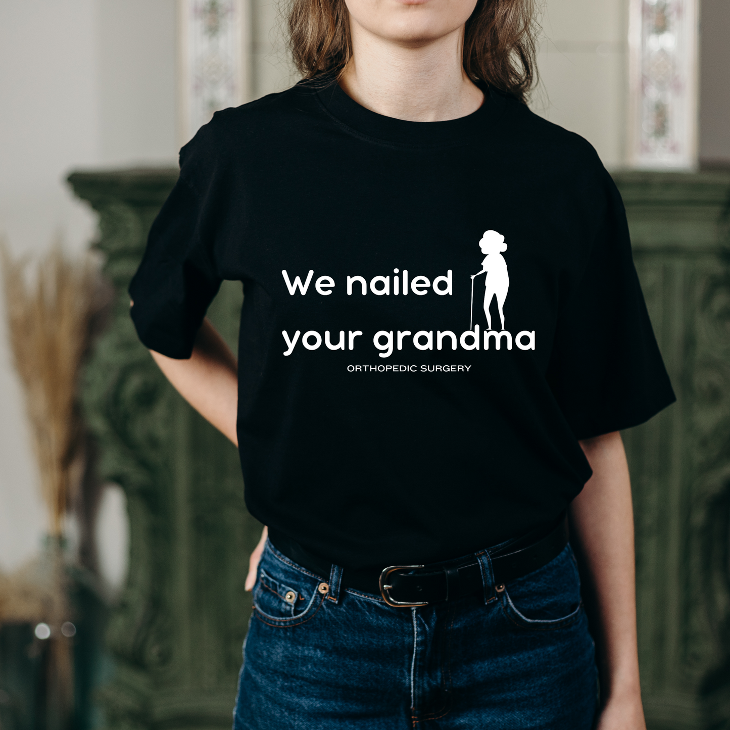 We Nailed Your Grandma T-shirt