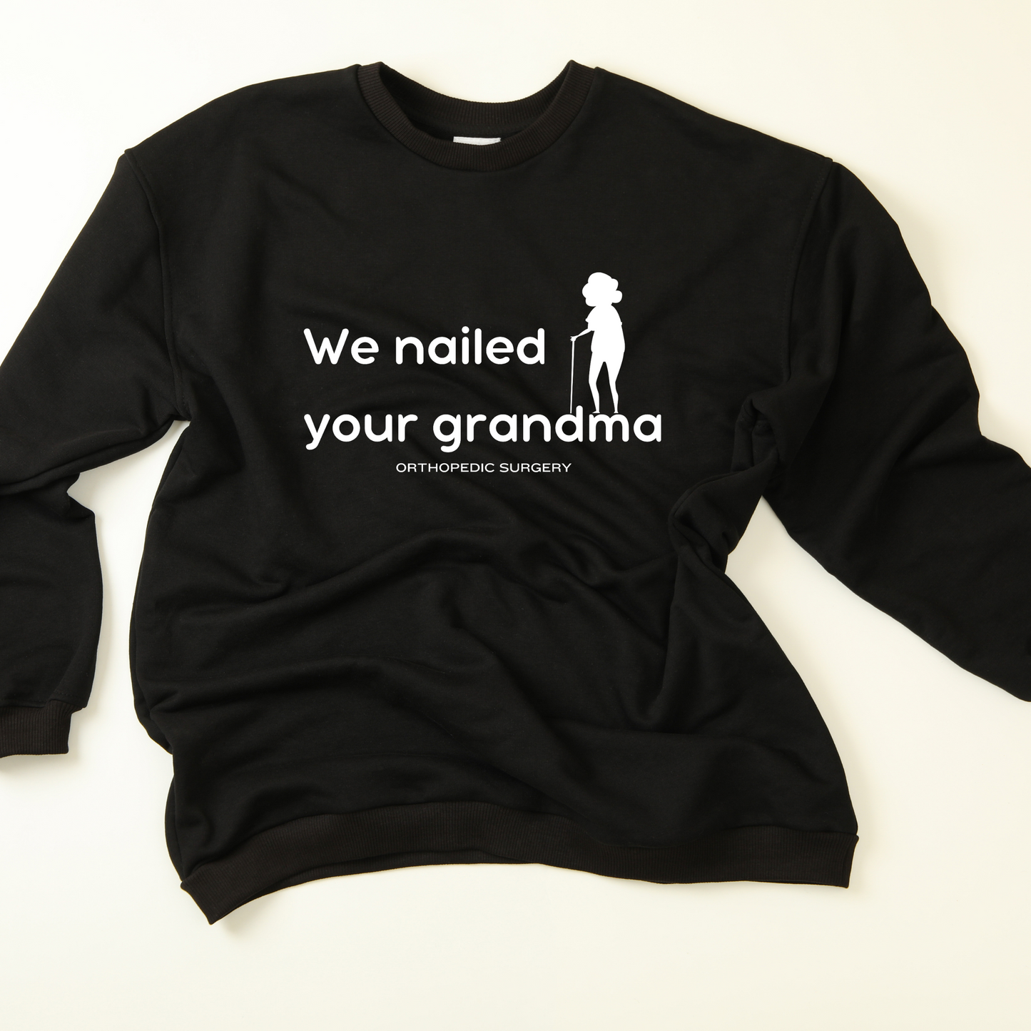 We Nailed Your Grandma Long Sleeve