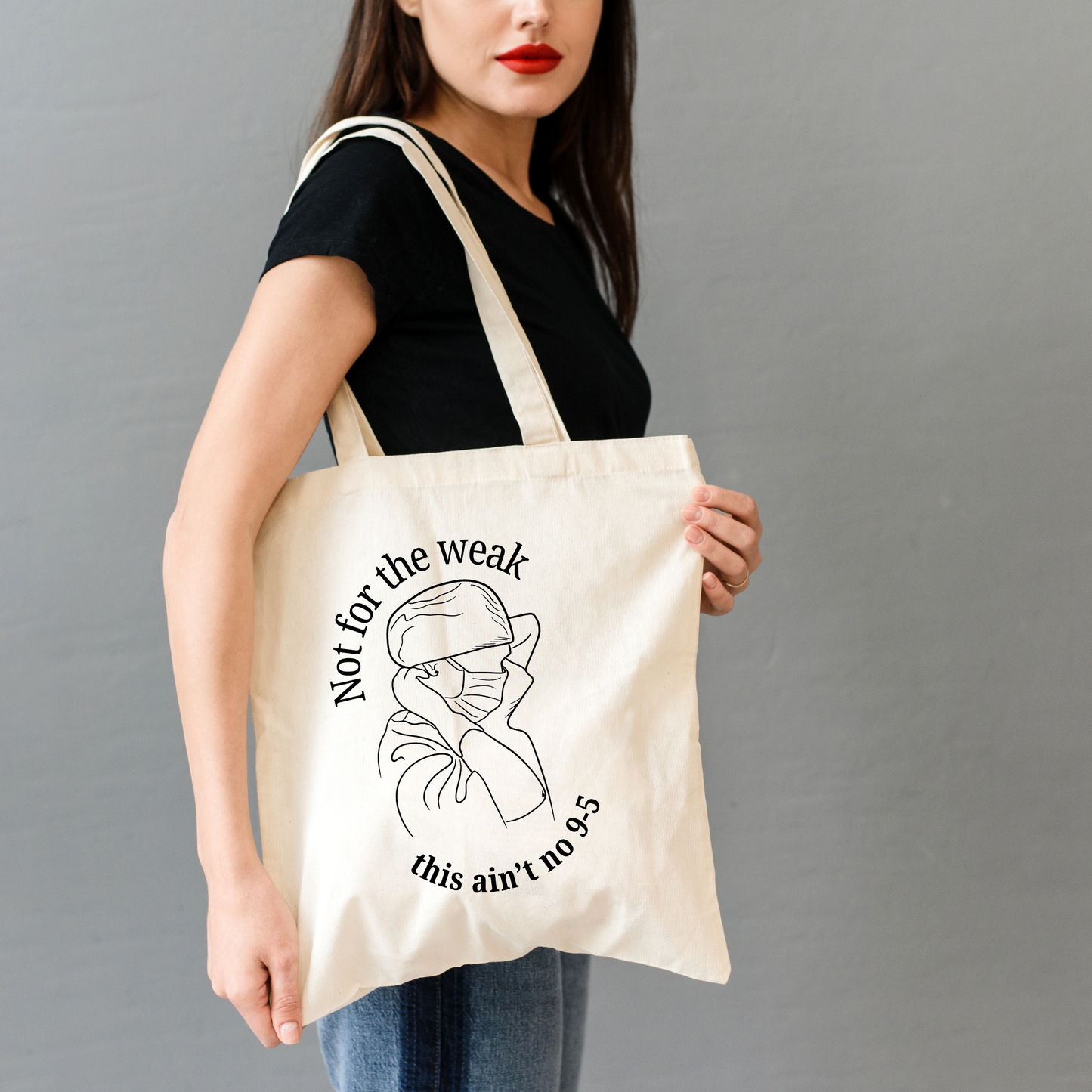 Not For The Weak Tote Bag